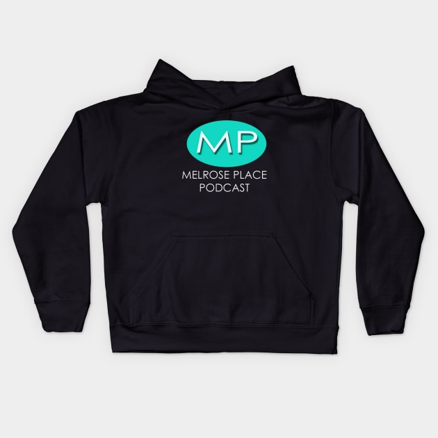 Melrose Place Podcast Logo Kids Hoodie by melrosepod@gmail.com